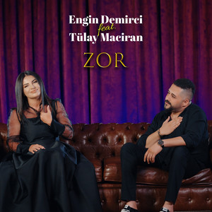 Engin Demirci - Zor (feat. Tülay Maciran)