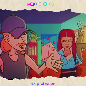 Feio É Elogio by Sid, Aline MC, Chiocki