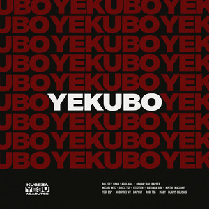 Yesu Kuri Bose - YEKUBO TWO (feat. NTUZEEH, Victorious Team, Gladys Eglisias & Big Zoe)