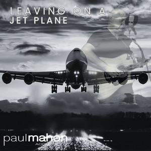 Leaving on a Jet Plane - Acoustic