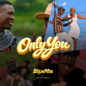 Biyemu - Only You (feat. Delnova, Young Ferooz & Kina G)