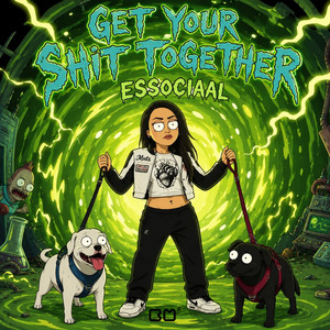 Get Your Shit Together by Essociaal