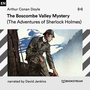 The Boscombe Valley Mystery (The Adventures of Sherlock Holmes)