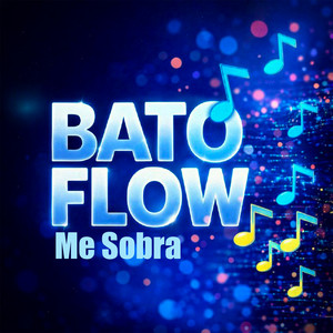 Me Sobra by Bato Flow