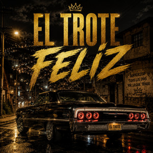 Feliz by El Trote