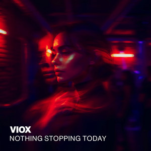 Nothing Stopping Today by Viox