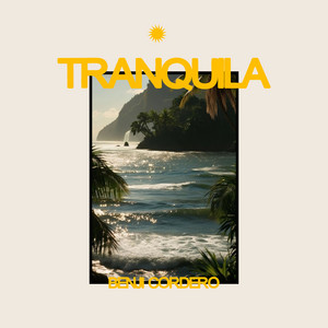 TRANQUILA by Benji Cordero