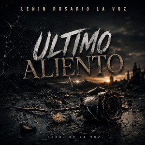 ultimo aliento by LENIN ROSARIO LA VOZ