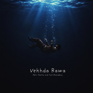 Vekhda Rawa by Abhi Sharma, Yash Bharadwaj