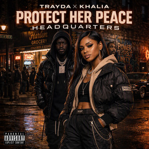 Protect Her Peace Headquarters by Trayda, Khalia