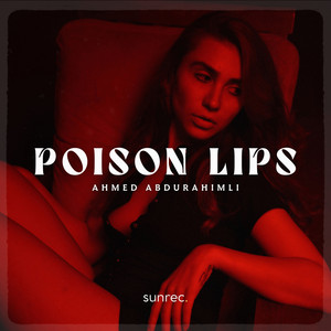 Poison Lips by Ahmed Abdurahimli