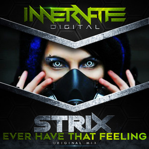 Ever Have That Feeling by Strix