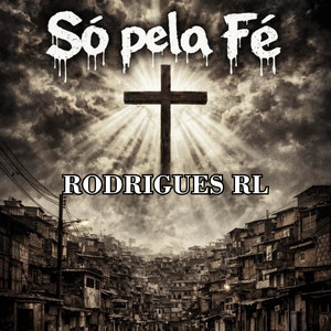 Só pela Fé by Rodrigues Rl