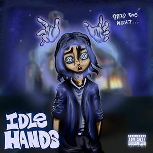IDLE HANDS by KIDx