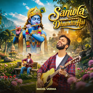 Sanwla Dhundta Hai by Nikhil Verma
