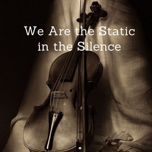 Camta Miss - We Are the Static in the Silence