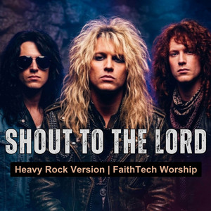 Shout To The Lord - Heavy Rock Version by FaithTech Worship