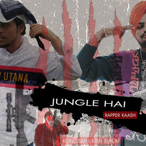 JUNGLE HAI by Rapper Kaash