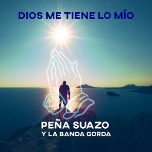 La Banda Gorda - Dios Me Tiene a Mi Lo Mío
