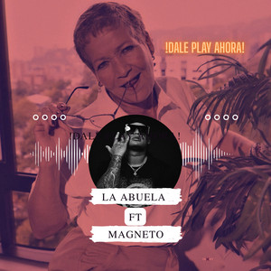 Aleyda Gaviria - La Abuela (feat. Magneto la M)