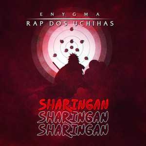 Rap dos Uchihas: Sharingan by Enygma