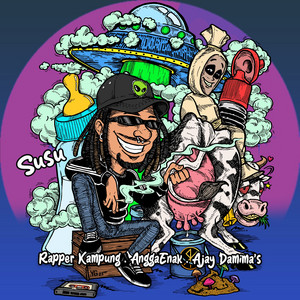 Susu by Rapper Kampung, AnggaEnak, Ajay Damima’s