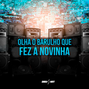 DJ Nonato Nc - Olha o Barulho Que Fez a Novinha