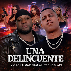 Una Delincuente by Yigro La Makina