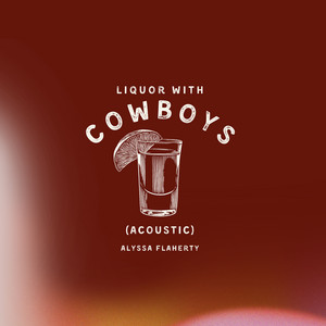 Liquor With Cowboys (Acoustic)