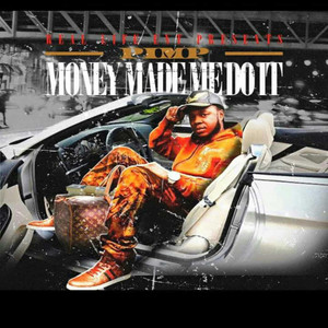 Money Made Me Do It by Pimp, Brick