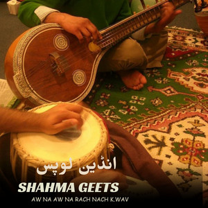 Shahma Geets - Aw Na Aw Na Rach Nach K