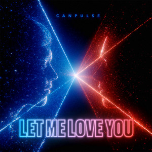 Let Me Love You by Canpulse