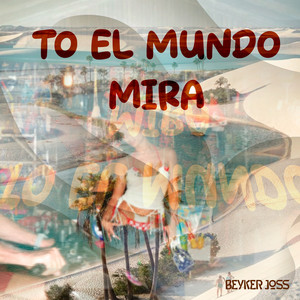To el Mundo Mira by Beyker Joss