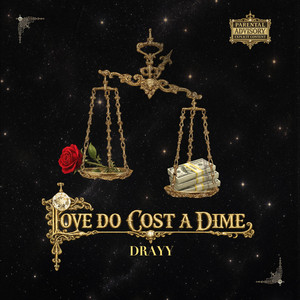 Love Do Cost A Dime by DRAYY