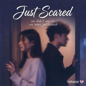 Just Scared by Valtazar