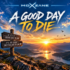 A good day to die by MoxZane