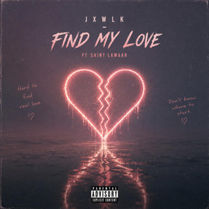 FIND MY LOVE by JxWLK, Saint Lamaar