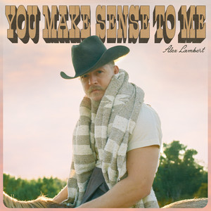 You Make Sense To Me by Alex Lambert