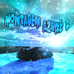 MONTAGEM AZURE 2 - EXTREME SLOWED by Nxxkz, Zyaki