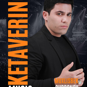 Muxlisbek Qurbonov - Ketavering