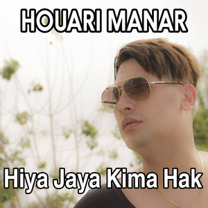 Houari Manar - Hiya Jaya Kima Hak