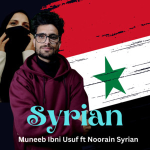 Muneeb Ibni Usuf - Syrian (feat. Noorain Syrian)