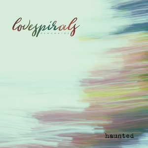 Haunted by Love Spirals Downwards