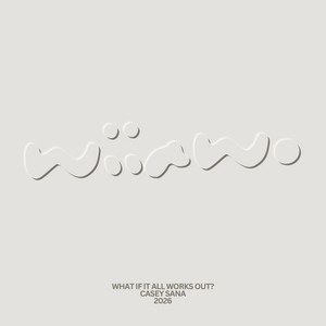 WHAT IF IT ALL WORKS OUT? by Casey Sana