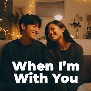 When I'm With You by Rommel Manzano