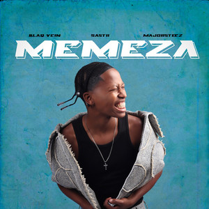 Memeza by BlaQ Vein, Sastii, Majorsteez