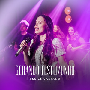 Gerando Testemunho by Cleize Caetano