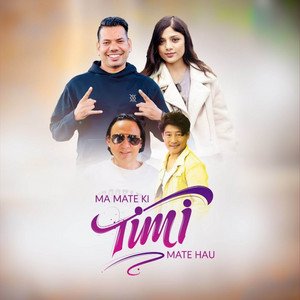 Ma Mate Ki Timi Mate Hau