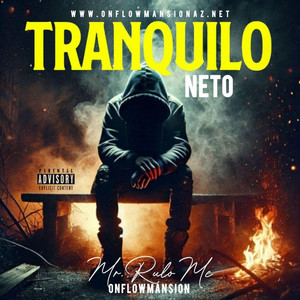 Tranquilo Neto by Mr Rulo Mc, Onflowmansion