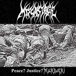 Peace? Justice? Murder!